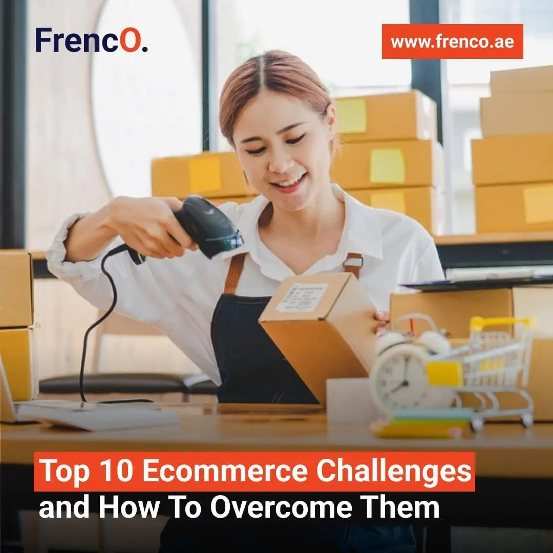 Top 10 E-commerce Challenges and How To Overcome Them